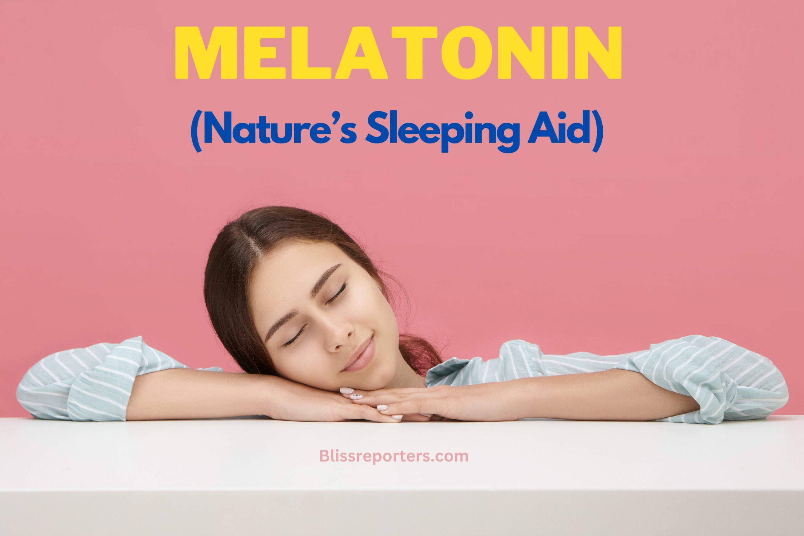 You are currently viewing Melatonin: (Nature’s Sleeping Aid) Benefits, Dosage, and Use